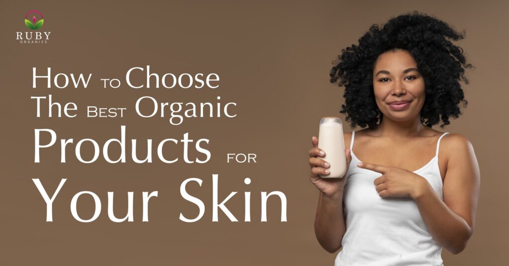 How to Choose the Best Organic Products for Your Skin